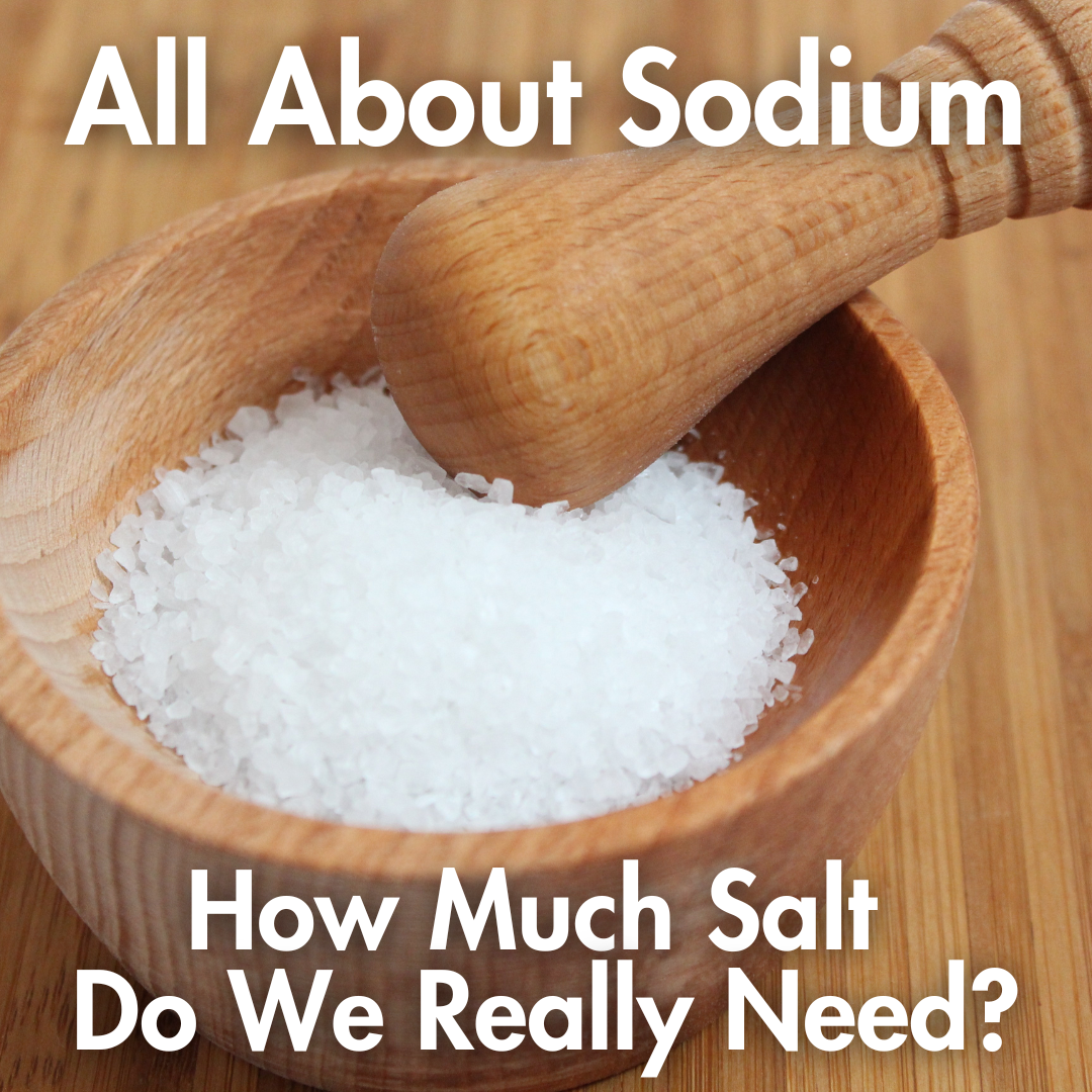 All About Sodium: How Much Salt Do We Really Need